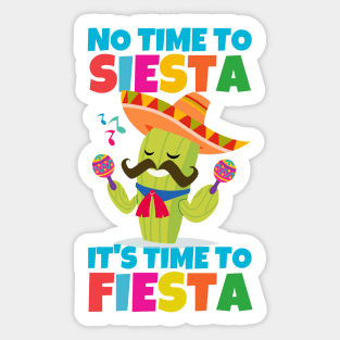 No Time To Siesta It's Time To Fiesta Sticker